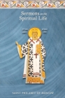 Sermons on the Spiritual Life By St Philaret of Moscow, Dn Nicholas Kotar (Translator) Cover Image
