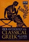 OCR Anthology for Classical Greek as and a Level: 2019-21 By Stephen Anderson (Editor), Claire Webster (Editor), Rob Colborn (Editor) Cover Image