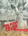 Ping Pong Fever: The Madness That Swept 1902 America By Steve Grant Cover Image