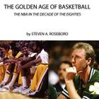 The Golden Age of Basketball By Andy Grachuk, Steven a. Roseboro Cover Image