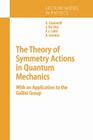 The Theory of Symmetry Actions in Quantum Mechanics: With an Application to the Galilei Group (Lecture Notes in Physics #654) By Gianni Cassinelli, Ernesto Vito, Alberto Levrero Cover Image