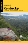 Hiking Kentucky: A Guide to the State's Greatest Hiking Adventures (State Hiking Guides) Cover Image