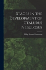 Stages in the Development of Ictalurus Nebulosus By Philip Brownell 1898- Armstrong Cover Image