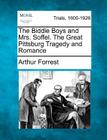 The Biddle Boys and Mrs. Soffel. the Great Pittsburg Tragedy and Romance By Arthur Forrest Cover Image