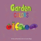 Garden Colors By Katrina Villegas, Caroline Villegas, Katrina And Caroline Villegas (Illustrator) Cover Image