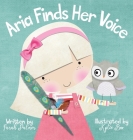 Aria Finds Her Voice By Sarah Palmer, Kylie Box (Illustrator) Cover Image