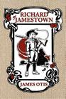 Richard of Jamestown: A Story of Virginia Colony By James Otis Cover Image