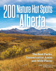 200 Nature Hot Spots in Alberta: The Best Parks, Conservation Areas and Wild Places By Leigh McAdam, Debbie Olsen Cover Image