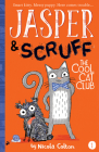 The Cool Cat Club (Jasper and Scruff #1) By Nicola Colton, Nicola Colton (Illustrator) Cover Image