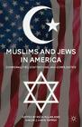 Muslims and Jews in America: Commonalities, Contentions, and Complexities By R. Aslan (Editor), A. Tapper (Editor) Cover Image