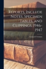 Reports, Include Notes, Specimen Tables, and Clippings, 1946-1947 Cover Image