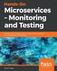 Hands-On Microservices - Monitoring and Testing Cover Image