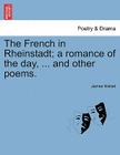 The French in Rheinstadt; A Romance of the Day, ... and Other Poems. By James Nisbet Cover Image