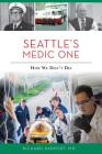 Seattle's Medic One: How We Don't Die Cover Image
