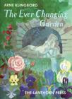 The Ever Changing Garden: Man's Search for Harmony in Garden Design By Arne Klingborg Cover Image