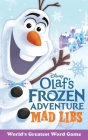 Olaf's Frozen Adventure Mad Libs: World's Greatest Word Game By Mickie Matheis Cover Image