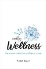 Seeking Wellness: One Woman's Journey Through Chronic Illness By Anne Clay Cover Image