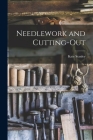 Needlework and Cutting-Out By Kate Stanley Cover Image