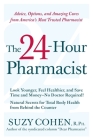 The 24-Hour Pharmacist: Advice, Options, and Amazing Cures from America's Most Trusted Pharmacist Cover Image