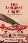The Longest Flight: Yuma's Quest for the Future: Sixty Years Later Cover Image