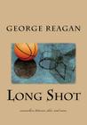 Long Shot: somewhere between slim and none By George Reagan Cover Image