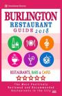 Burlington Restaurant Guide 2018: Best Rated Restaurants in Burlington, Canada - Restaurants, Bars and Cafes recommended for Visitors, 2018 Cover Image