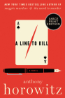 A Line to Kill: A Novel (A Hawthorne and Horowitz Mystery) By Anthony Horowitz Cover Image