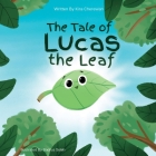 The Tale of Lucas the Leaf By Cherewan Cover Image