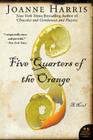 Five Quarters of the Orange: A Novel By Joanne Harris Cover Image