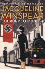 Journey to Munich: A Maisie Dobbs Novel By Jacqueline Winspear Cover Image