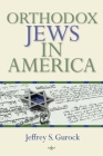 Orthodox Jews in America (Modern Jewish Experience) Cover Image