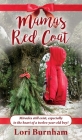 Mamas Red Coat: Miracles still exist, especially in the heart of a twelve-year-old boy! By Lori Burnham Cover Image