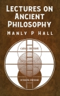 Lectures on Ancient Philosophy HARDCOVER By Manly P Hall Cover Image