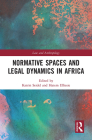 Normative Spaces and Legal Dynamics in Africa (Law and Anthropology) Cover Image