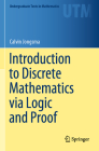 Introduction to Discrete Mathematics Via Logic and Proof (Undergraduate Texts in Mathematics) Cover Image