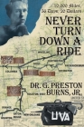 Never Turn Down a Ride: 10,000 Miles, 56 days, 20 dollars Cover Image