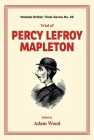 Trial of Percy Lefroy Mapleton By Adam Wood Cover Image