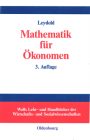 Mathematik Für Ökonomen: Formale Grundlagen Der Wirtschaftswissenschaften By Josef Leydold Cover Image