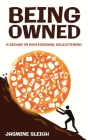 Being Owned: A Decade in Professional Decluttering By Jasmine Sleigh Cover Image