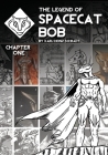 The Legend of Spacecat Bob - Chapter One: Chapter One Cover Image