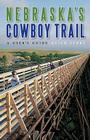 Nebraska's Cowboy Trail: A User's Guide By Keith Terry Cover Image
