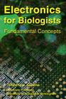 Electronics for Biologists By Timothy J. Gawne Cover Image
