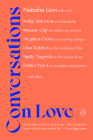 Conversations on Love: Lovers, Strangers, Parents, Friends, Endings, Beginnings By Natasha Lunn Cover Image