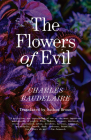 The Flowers of Evil: The Definitive English Language Edition By Charles Baudelaire, Nathan Brown (Translated by) Cover Image