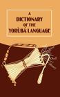 A Dictionary of the Yoruba Language By Nigeria University Press (Editor) Cover Image