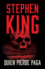 Quien pierde paga / Finders Keepers (Bill Hodges Trilogy #2) By Stephen King Cover Image