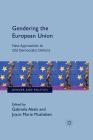 Gendering the European Union: New Approaches to Old Democratic Deficits (Gender and Politics) By G. Abels (Editor), J. Mushaben (Editor) Cover Image