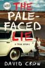 The Pale-Faced Lie: A True Story (Large Print) By David Crow Cover Image