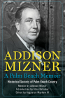 Addison Mizner: A Palm Beach Memoir By Augustus Clemmer Mayhew (Editor), Alice de Lamar (Memoir by), Alice de Lamar (Foreword by) Cover Image