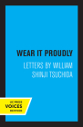 Wear It Proudly: Letters by William Shinji Tsuchida By William Shinji Tsuchida Cover Image